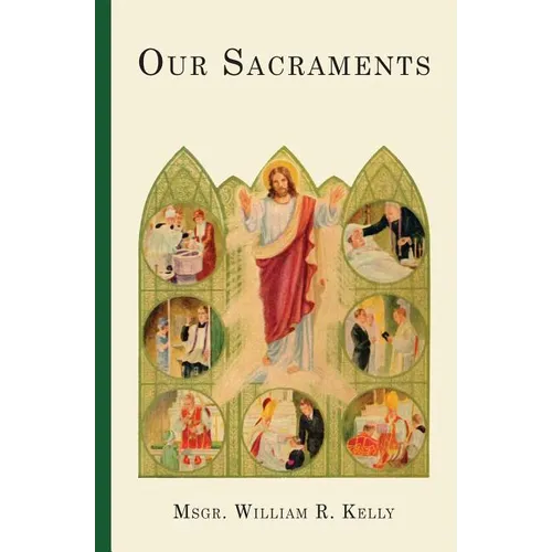 Our Sacraments: Instructions in Story Form for Use in the Primary Grades