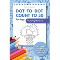 Dot-To-Dot Count to 50 for Boys + Coloring Workbook: Fun Connect the Dots for Ages 5 and Up