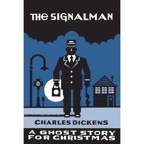 The Signalman: A Ghost Story for Christmas