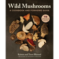 Wild Mushrooms: A Cookbook and Foraging Guide