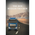 The Bed Bugger Trucker