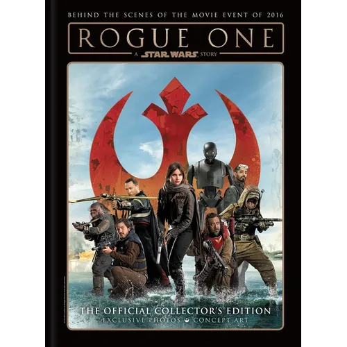 Star Wars: Rogue One: A Star Wars Story the Official Collector's Edition