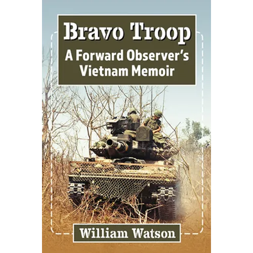 Bravo Troop: A Forward Observer's Vietnam Memoir