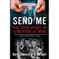 Send Me: The True Story of a Mother at War