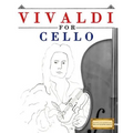 Vivaldi for Cello: 10 Easy Themes for Cello Beginner Book