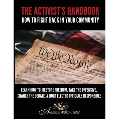 The Activist's Handbook: How to Fight Back In Your Community