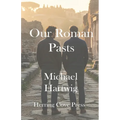 Our Roman Pasts