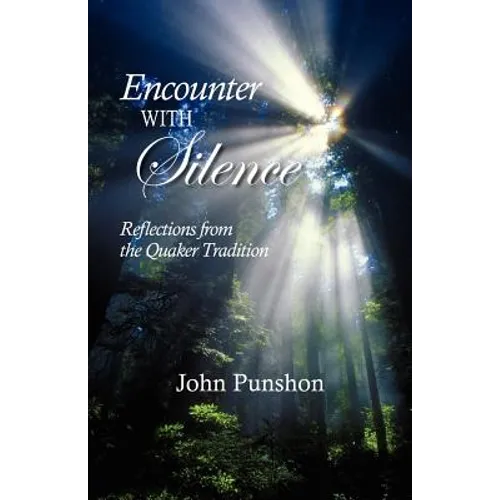 Encounter With Silence: Reflections from the Quaker Tradition