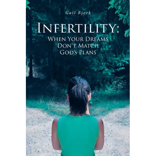 Infertility: When Your Dreams Don't Match God's Plans