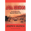 Area Ignition: The True Story of the Spanish Ranch Fire