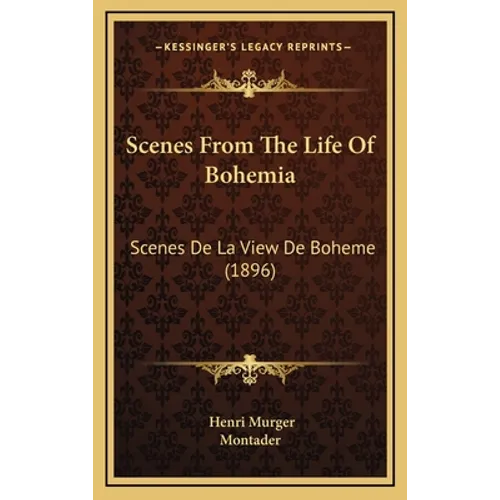 Scenes From The Life Of Bohemia: Scenes De La View De Boheme (1896)