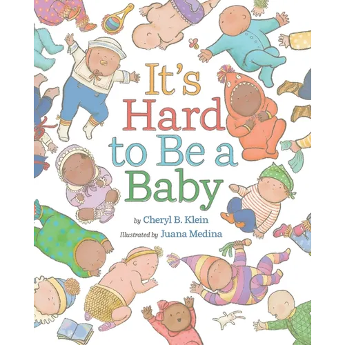 It's Hard to Be a Baby: A Picture Book