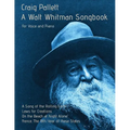 A Walt Whitman Songbook: A Song of the Rolling Earth for Voice and Piano