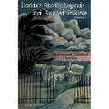Florida's Ghostly Legends and Haunted Folklore: Volume 1: South and Central Florida