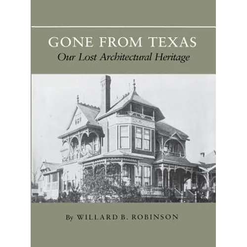Gone from Texas: Our Lost Architectural Heritage