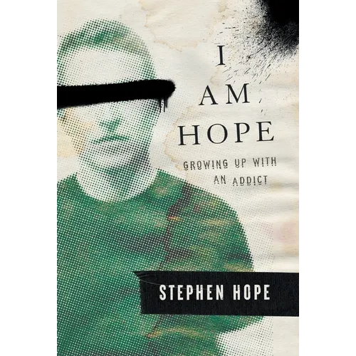 I am Hope: Growing up With an Addict