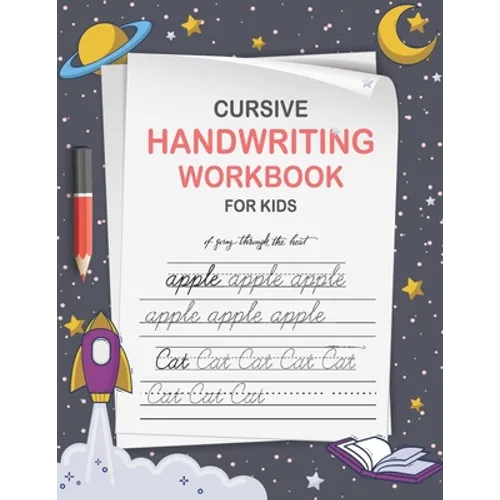 Cursive Handwriting Workbook for Kids: Cursive Writing Practice Paper for Beginners - Cursive Letter Tracing Book for Kids that Makes Handwriting Prop