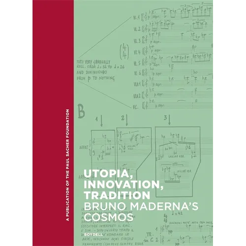 Utopia, Innovation, Tradition: Bruno Maderna's Cosmos
