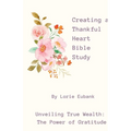 Creating a Thankful Heart Bible Study