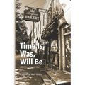 Time Is, Was, Will Be