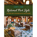 National Park Style: Patterns from the Golden Age of Rustic Design