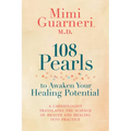 108 Pearls to Awaken Your Healing Potential: A Cardiologist Translates the Science of Health and Healing into Practice