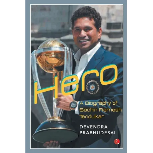 Hero - A Biography of Sachin Tendulkar