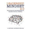 Leadership Mindset 2.0: The Psychology and Neuroscience of Reaching your Full Potential