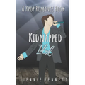 Kidnapped Idol: A Kpop Romance Book