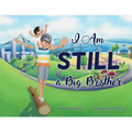I Am STILL a Big Brother
