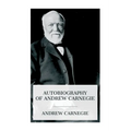 Autobiography of Andrew Carnegie
