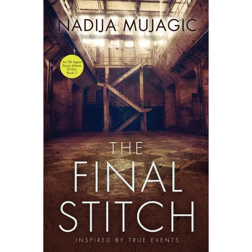 The Final Stitch: An FBI Agent Daisy Adams Thriller (Book 3)