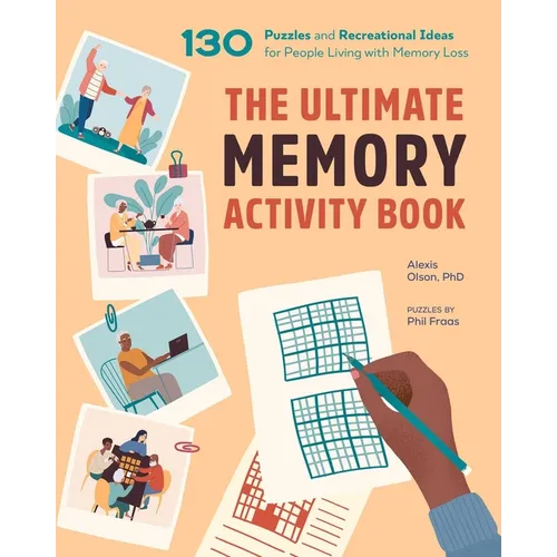 The Ultimate Memory Activity Book: 130 Puzzles and Recreational Ideas for People Living with Memory Loss