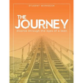 The Journey: Divorce Through the Eyes of a Teen Student Workbook