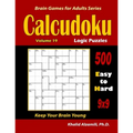 Calcudoku Logic Puzzles: 500 Easy to Hard (9x9): : Keep Your Brain Young