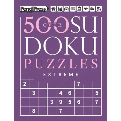 Over 500 Sudoku Puzzles Extreme: Sudoku Puzzle Book Extreme (with answers)