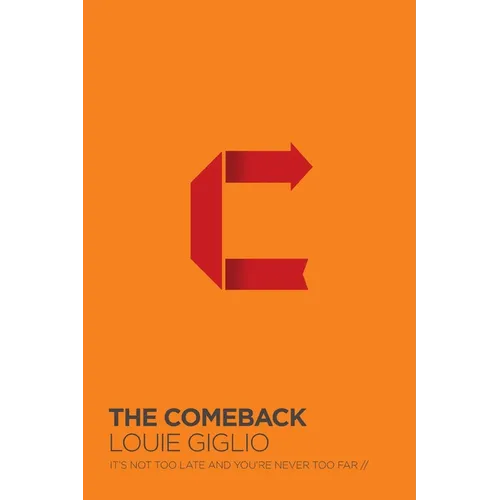 The Comeback: It's Not Too Late and You're Never Too Far