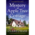 Mystery at Apple Tree Cottage: A completely unputdownable cozy mystery novel