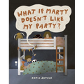 What If Marty Doesn't Like My Party?