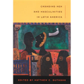 Changing Men and Masculinities in Latin America