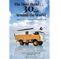 The Slow Road: 30 mph Around the World: Volume 1: From Europe to the End of the World