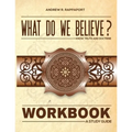 What Do We Believe Workbook: A Christian Systematic Theology