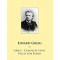 Grieg - Complete Lyric Pieces for Piano