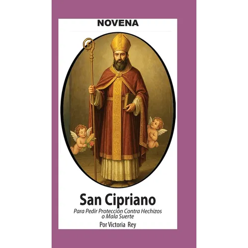 Novena De San Cipriano Para Protección contra Hechizos o Mala Suerte