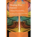 Shaping Wise Futures: A Shared Responsibility