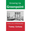 Growing Up Greenpoint: A Kid's Life in 1970s Brooklyn