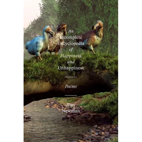 An Incomplete Encyclopedia of Happiness and Unhappiness: Poems