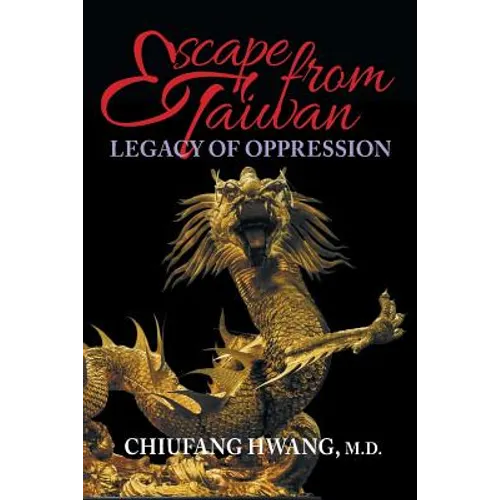 Escape from Taiwan: Legacy of Oppression