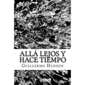 Allá lejos y hace tiempo