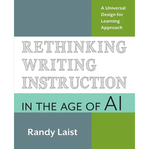 Rethinking Writing Instruction in the Age of AI: A Universal Design for Learning Approach